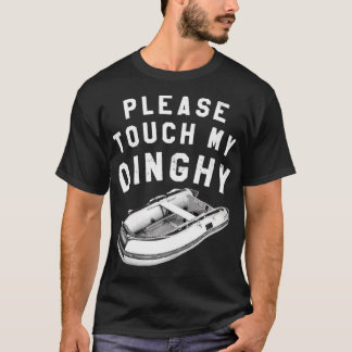 Vänligen rör min dinghy t shirt