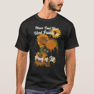 Vänligen skicka dina begagnade trosor som bevis på t shirt