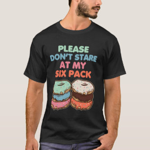 Vänligen Stirra Inte På Min Sex Packning Falska Mu T Shirt