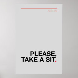 VÄNLIGEN, TA EN PLATS – Rolig Badrumsposter Poster