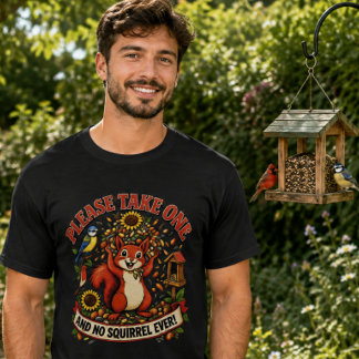 Vänligen ta en — Rolig ekorre som iakttar fåglar T Shirt