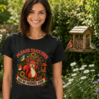Vänligen Ta En Säger Ingen Ekorre Någonsin Roliga T Shirt