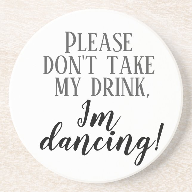 Vänligen ta inte min drink Jag dansar  underlägg (Framsidan)