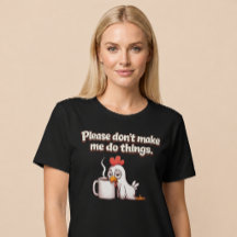 Vänligen Tvinga Mig Inte Att Göra Saker. Kycklingk
