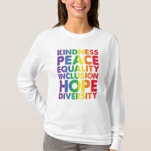 Vänlighet Fred Jämlikhet Kärlek Inkludering Hopp H T Shirt