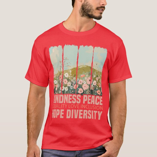 Vänlighet Fred Likhet Kärlek Inkludering Hopp Mång T Shirt (Framsida)