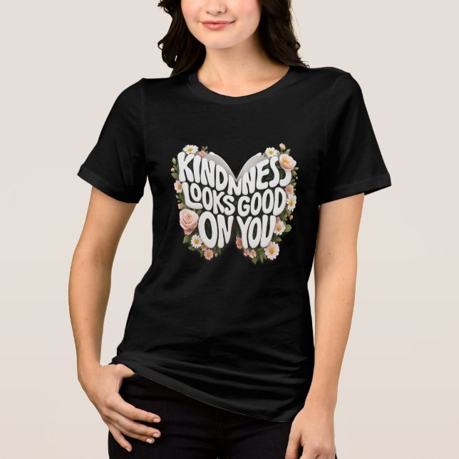 Vänlighet Ser Bra Ut På Dig Blommig Konst T Shirt (Framsida)