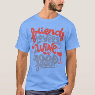 Vänner Älskare Vin och Bra Food av Tobe Fonseca T Shirt