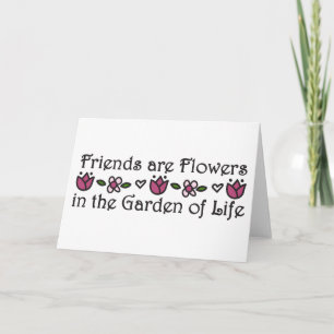 Vänner är blommor kort