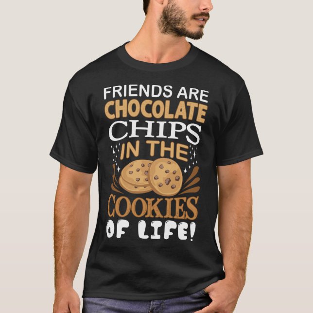 Vänner är choklad Chip Cookie Bakers T Shirt (Framsida)