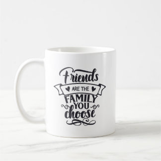 Vänner är familjen du väljer kaffemugg