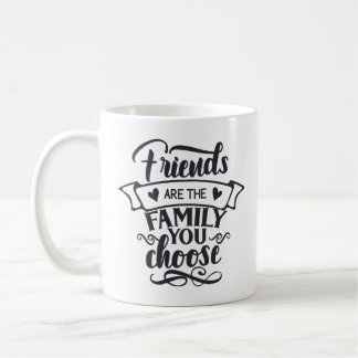 Vänner är familjen du väljer kaffemugg