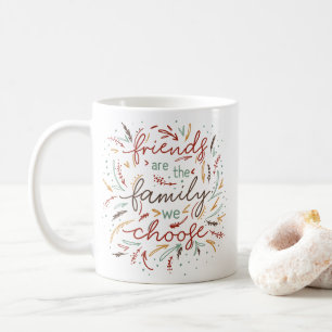 Vänner är familjen som vi väljer vänner ger kaffemugg