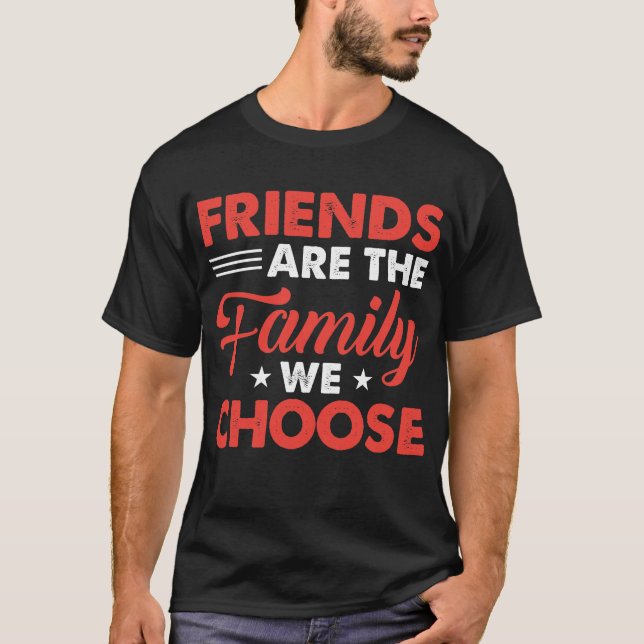 Vänner är familjen vi väljer - Vänskap Gift T Shirt (Framsida)