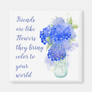 Vänner är som blommor de tar med sig Färg-offert Magnet