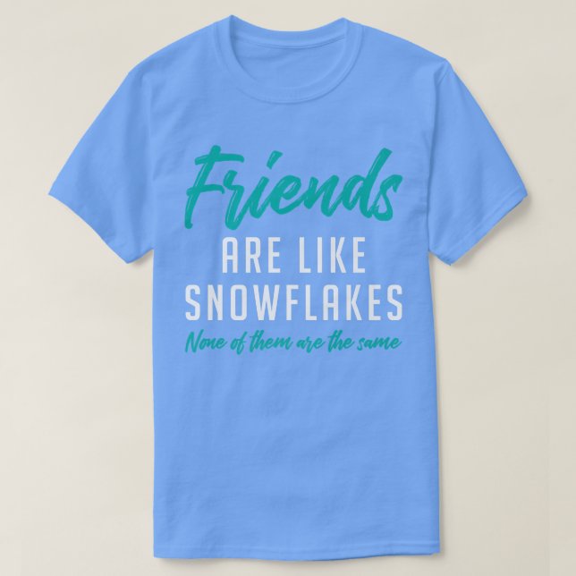 Vänner är som Snöflingor ingen av temavänner T Shirt (Design framsida)