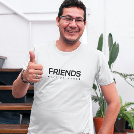 Vänner är välkomna t shirt