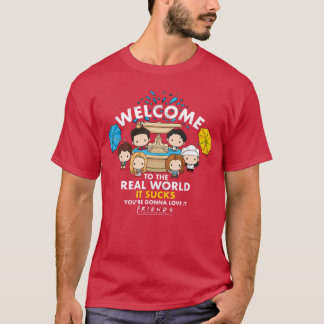 Vänner Chibi Välkommen till den riktiga världen De T Shirt