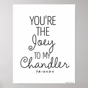VÄNNER™ Du är Joey till min Chandler Poster