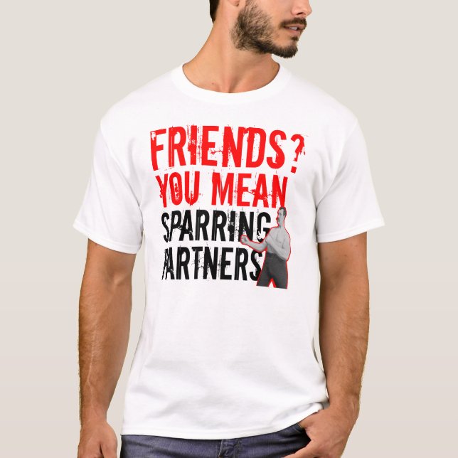 Vänner? Du betyder T-tröja för Tee Shirt (Framsida)