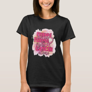 Vänner får inte låta vänner bekämpa Rosa av cancer T Shirt