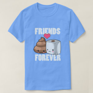 Vänner Forever Poop och Toilet Pappra Humor T Shirt