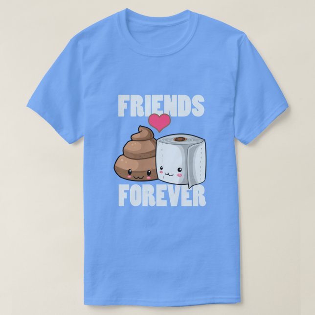 Vänner Forever Poop och Toilet Pappra Humor T Shirt (Design framsida)