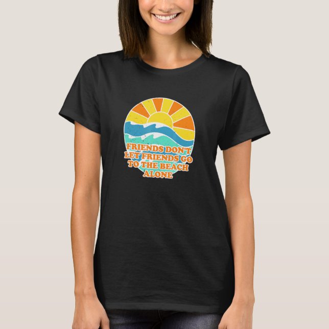 Vänner går inte till Ensamens bussresa T Shirt (Framsida)