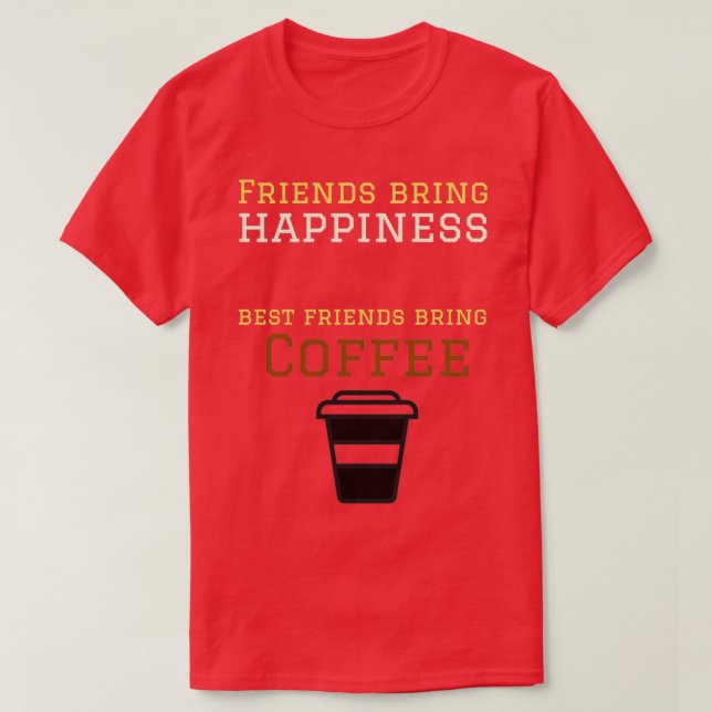 Vänner ger lyckliga vänner kaffe t shirt (Design framsida)