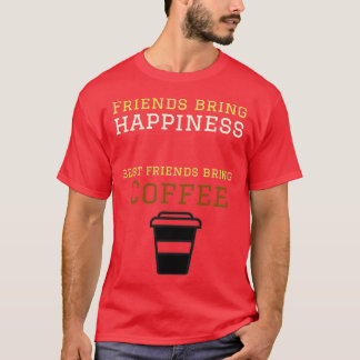 Vänner ger lyckliga vänner kaffe t shirt