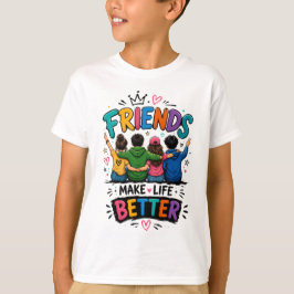 Vänner gör livet bättre t shirt