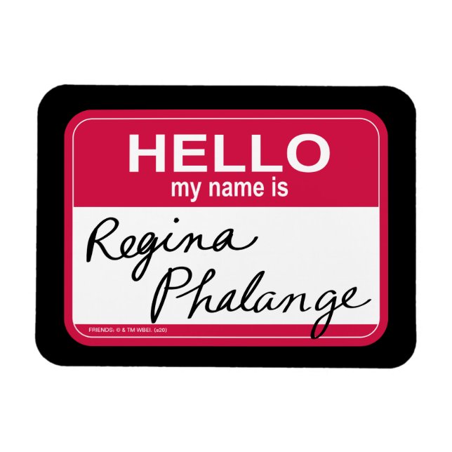 VÄNNER™ | Hej Mitt Namn är Regina Phalange Magnet (Horisontell)