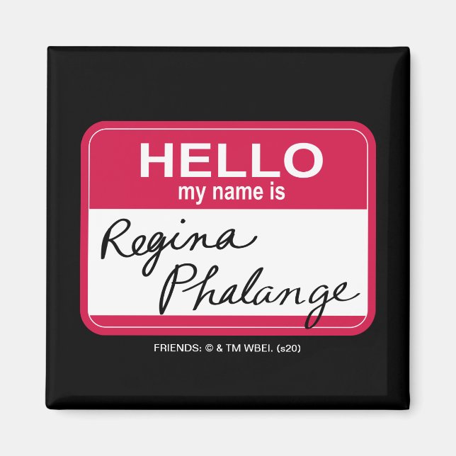 VÄNNER™ | Hej Mitt Namn är Regina Phalange Magnet (Framsidan)