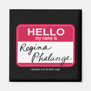 VÄNNER™ Hej My Namn är Regina Phalange Magnet