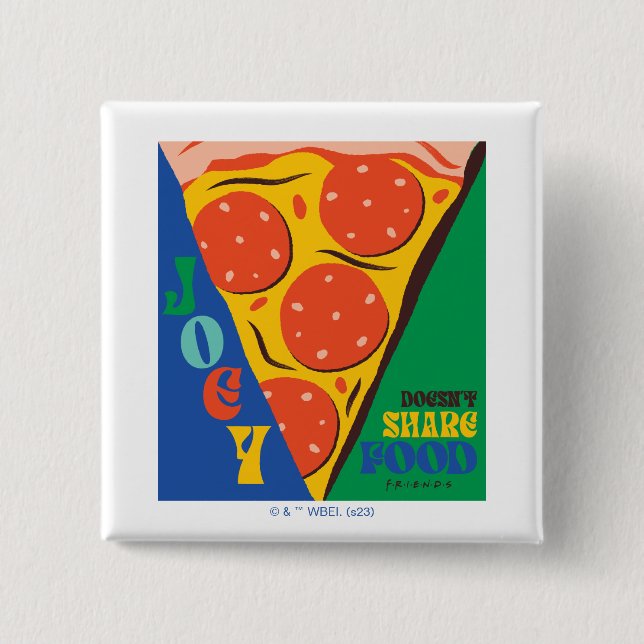 VÄNNER™ | Joey äter inte  - Pizza Graphic Knapp (Framsida)