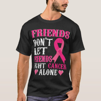 Vänner Kämpar Inte Ensamma Bröstcancerupplysning T Shirt