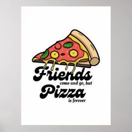 Vänner Kom och Go, men Pizza är för roligt Poster