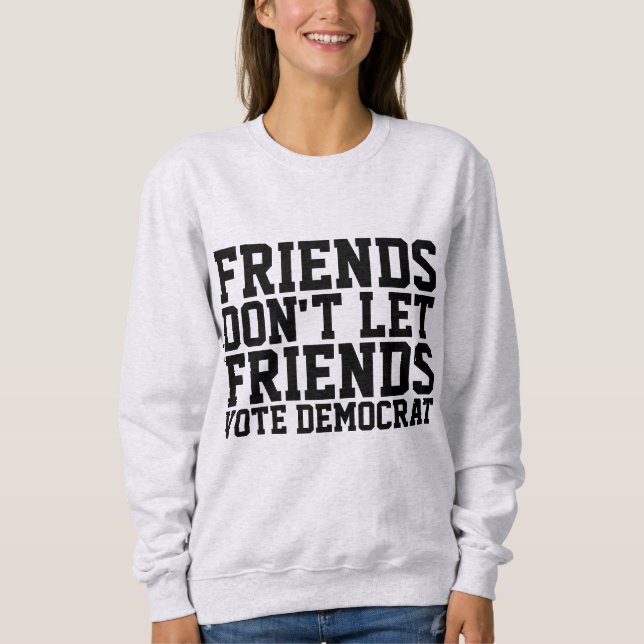 VÄNNER LÅT INTE VÄNNER RÖSTA DEMOKRAT T-SHIRTS (Framsida)