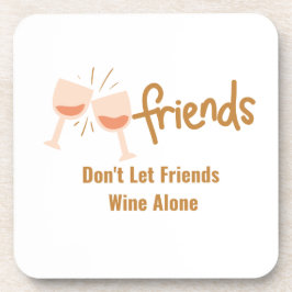 Vänner låt inte Vänner Vin Ensam på en Underlägg