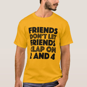 Vänner låter inte vänapplåd på 2- och för 4 t shirt
