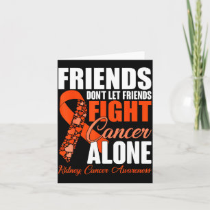 Vänner låter inte vänner bekämpa cancer ensamma Ki Kort