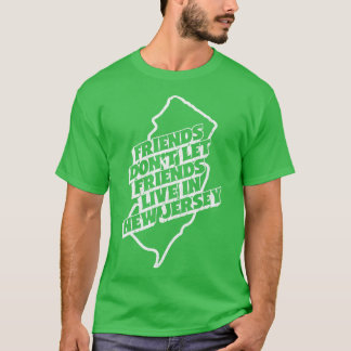 Vänner låter inte vänner bo i New jersey T Shirt