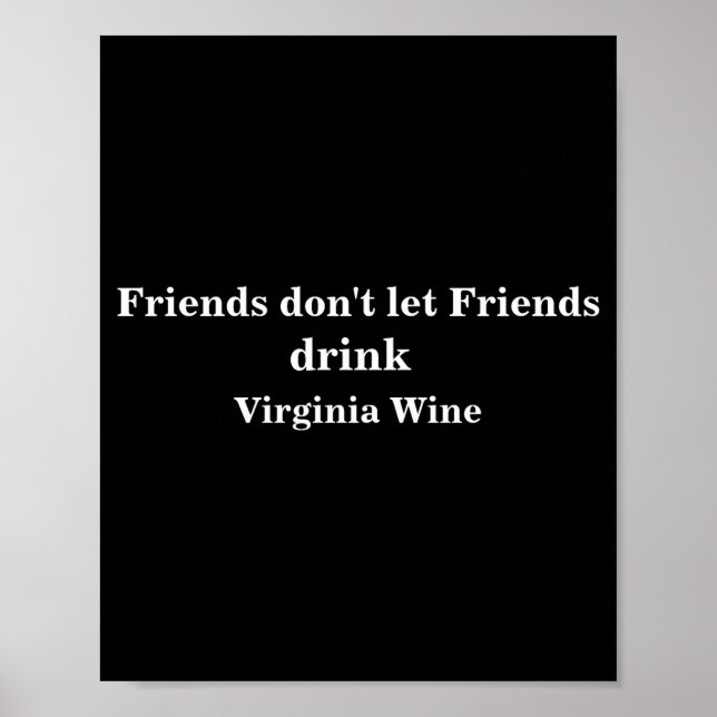 Vänner låter inte vänner dricka Virginia-vin  Poster (Framsidan)