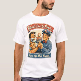 Vänner Låter Inte Vänner Raka Med Slöa Rakblad T Shirt