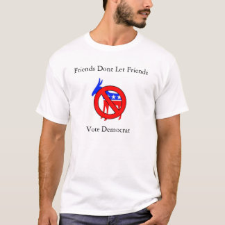 Vänner låter inte vänner rösta demokraten t shirt