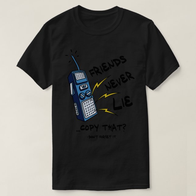 Vänner Ljuger aldrig Walkie Talkie T Shirt (Design framsida)
