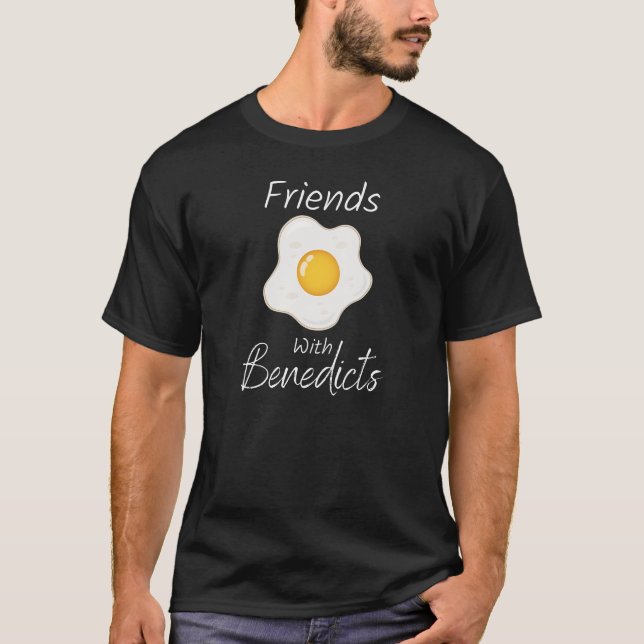 Vänner med Benedicts Funny Eggs Benedict Pun T Shirt (Framsida)