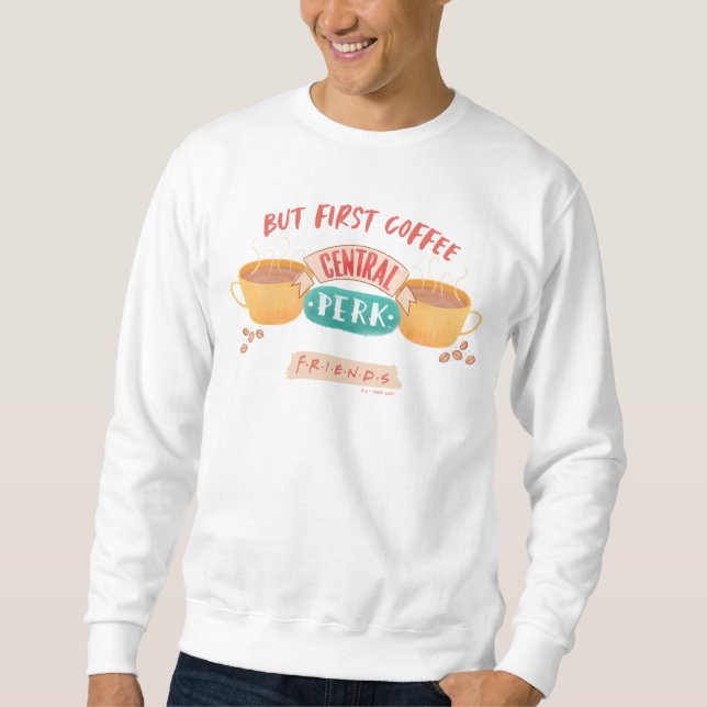 VÄNNER™ | Men första kaffe - centrala Perk Lång Ärmad Tröja (Framsida)