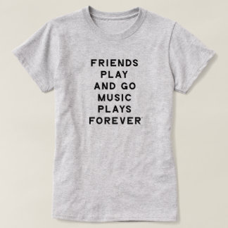 Vänner och musikcitat Kvinnor T-Shirt