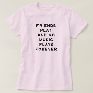 Vänner och musikcitat Kvinnor T-Shirt